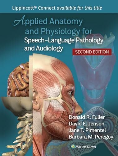 Pimentel, Jane T., Ph.D. Applied Anatomy and Physiology for Speech-Language Pathology and Audiology (Lippincott Connect)