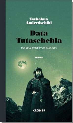 Lichtenfeld, Kristiane Data Tutaschchia: Der edle Räuber vom Kaukasus (Literatur von Welt)