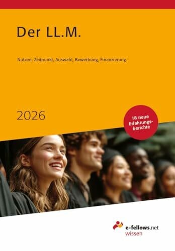 Hies, Michael Der LL.M. 2026: Nutzen, Zeitpunkt, Auswahl, Bewerbung, Finanzierung (e-fellows.net-Wissen)