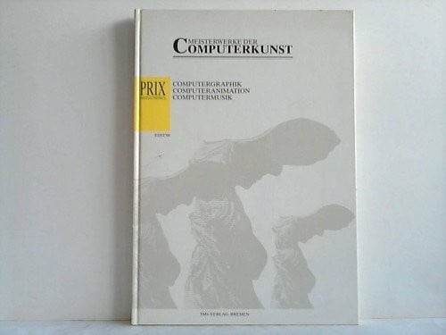 Hannes Leopoldseder Meisterwerke der Computerkunst. Computergraphik, Computeranimation, Computermusik.