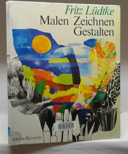 L³dtke, Fritz Malen, Zeichnen, Gestalten. Sonderausgabe
