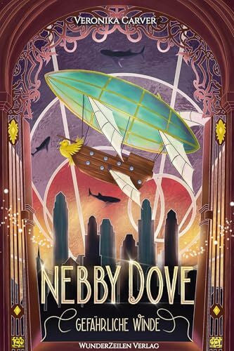 Burke, Vinachia Nebby Dove - Gefährliche Winde: LGBTQ+ Steampunk Aeronauten