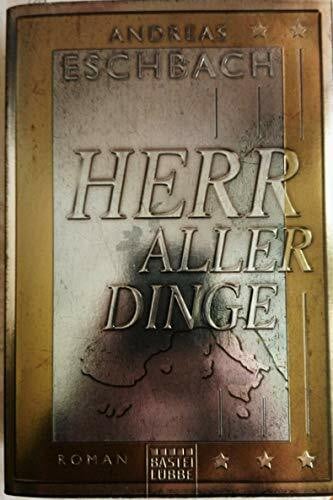 Eschbach, Andreas Herr aller Dinge: Roman