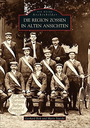 Stutzki, Mario Die Region Zossen in alten Ansichten