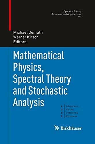 Kirsch, Werner Mathematical Physics, Spectral Theory and Stochastic Analysis (Operator Theory: Advances and Applications, 232, Band 232)