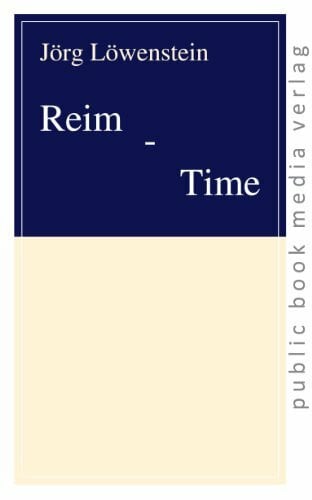 Jörg Löwenstein Reim-Time (public book media verlag)