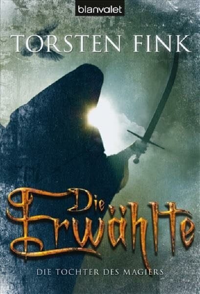 Fink, Torsten Die Erwählte. Die Tochter des Magiers 03