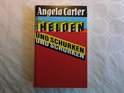 Carter, Angela Helden und Schurken: Roman