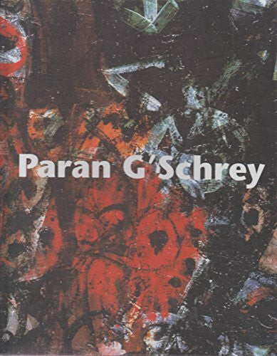 Katharina Ehrlicher Paran G'schrey (1927-1967). Ein Maler des deutschen Informel