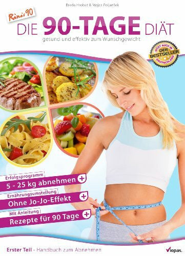 Mojca Poljansek Die 90-Tage-Diät! (Gesund und effektiv zum Wunschgewicht)