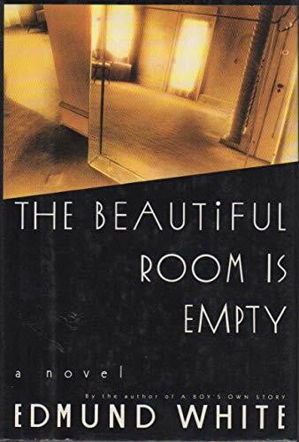 White, Edmund The Beautiful Room Is Empty