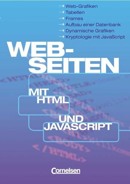 Krebs, Björn Informatik - Sekundarstufe I: Web-Seiten mit HTML und JavaScript - Schülerbuch