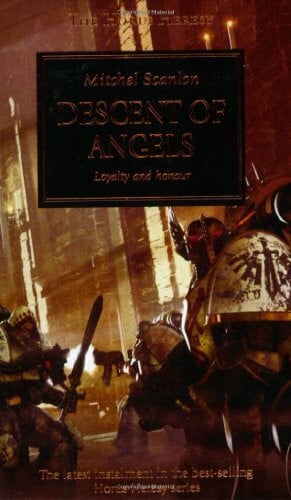 Scanlon, Mitchell Descent of Angels (Volume 6): Loyalty and Honour (Horus Heresy)