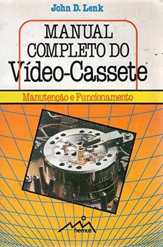 Lenk, John D. Complete Guide to Videocassette Recorder Operation and Servicing