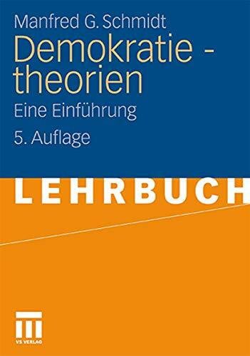 Schmidt, Manfred G. Demokratietheorien: Eine Einführung (German Edition)