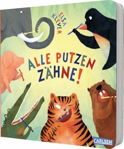 Klever, Elsa Alle putzen Zähne!: Der Gamechanger im Familienalltag motiviert Kinder ab 18 Monaten spielerisch und humorvoll zur Zahnpflegeroutine