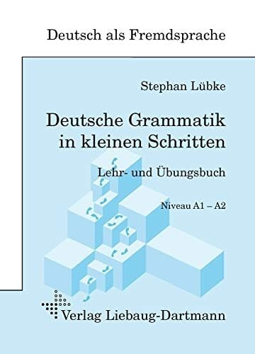 Lübke, Stephan Deutsche Grammatik in kleinen Schritten: Lehr- und Übungsbuch der grammatischen Grundlagen