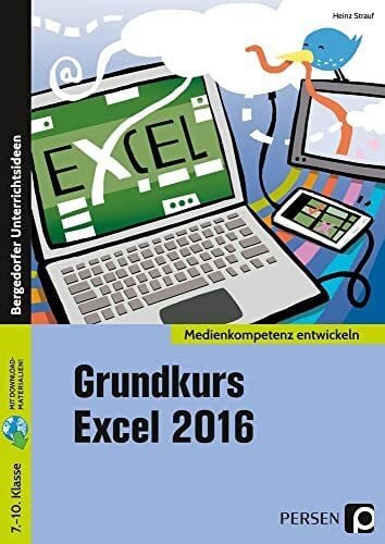 Strauf, Heinz Grundkurs Excel 2016: 7. bis 10. Klasse