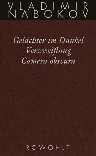 Wellmann, Hans-Heinrich Gelächter im Dunkel / Verzweiflung / Camera obscura: Frühe Romane (Nabokov: Gesammelte Werke, Band 3)