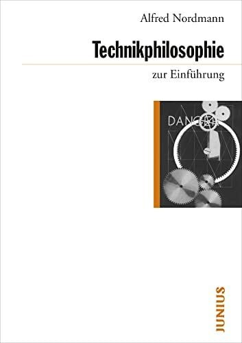Nordmann, Alfred Technikphilosophie zur Einführung
