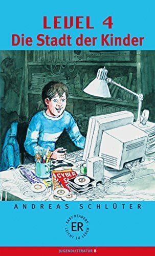 Schlüter, Andreas Level 4 - Die Stadt der Kinder: Deutsche Lektüre für das GER-Niveau A2-B1: 1.200 Wörter (Easy Readers (DaF))