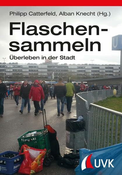 Catterfeld, Philipp Flaschensammeln: Überleben in der Stadt