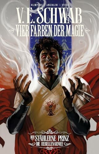 Olimpieri, Andrea Vier Farben der Magie - Der stählerne Prinz (Weltenwanderer Comics): Bd. 3: Die Rebellenarmee