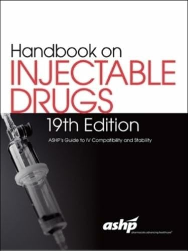 American Society of Health-System Pharmacists Handbook on Injectable Drugs: Ashp's Guide to IV Compatibility and Stability
