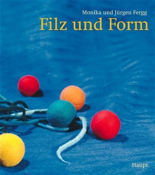 Fergg, Monika Filz und Form: Spielerisches Gestalten mit Fläche, Ball und Schnur