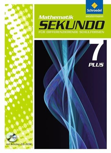 Wurl, Bernd Sekundo: Mathematik für differenzierende Schulformen - Ausgabe 2009: Schulbuch 7 Plus mit CD-ROM (Sekundo plus - Mathematik für differenzierende Schulformen: Ausgabe 2009 für das 7. - 10. Schuljahr)