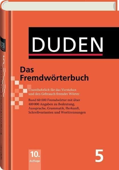 Dudenredaktion Das Fremdwörterbuch: Unentbehrlich für das Verstehen und den Gebrauch fremder Wörter (Duden - Deutsche Sprache in 12 Bänden)