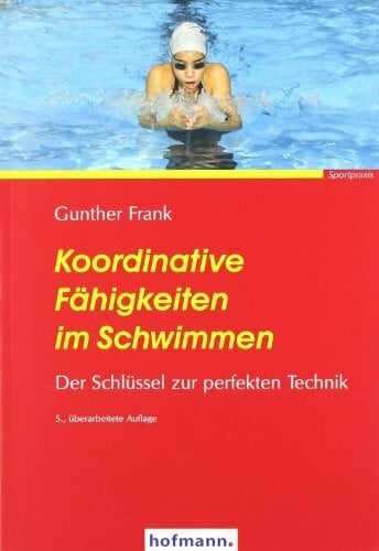 Jürgen Unseld Koordinative Fähigkeiten im Schwimmen: Der Schlüssel zur perfekten Technik