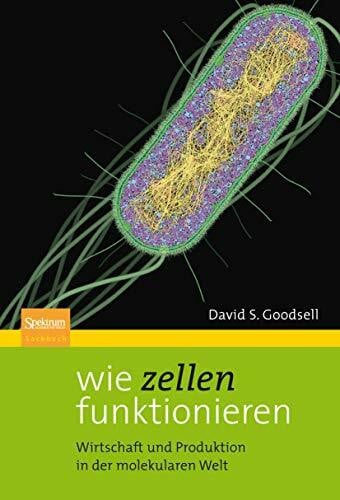 Hummel, Isolde Wie Zellen funktionieren: Wirtschaft und Produktion in der molekularen Welt