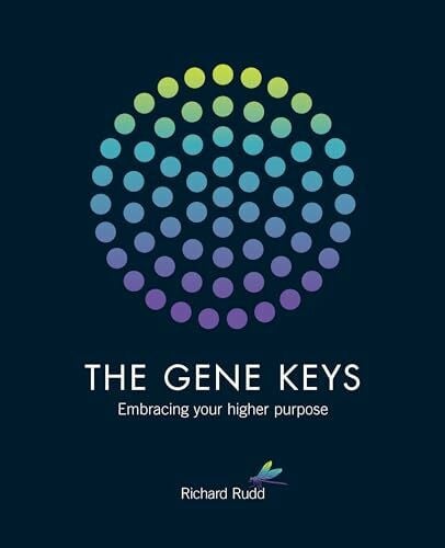 Rudd, Richard The Gene Keys: Embracing Your Higher Purpose