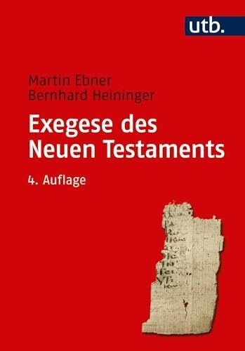 Martin Ebner Exegese des Neuen Testaments: Ein Arbeitsbuch für Lehre und Praxis