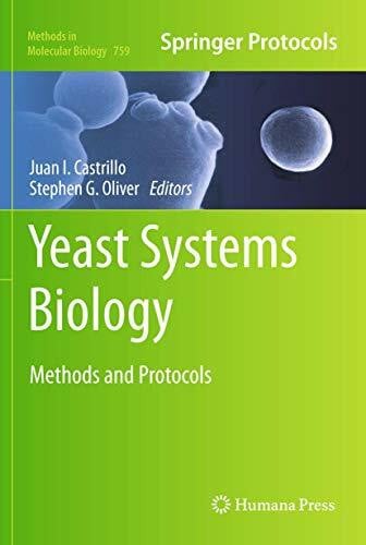 Oliver, Stephen G. Yeast Systems Biology: Methods and Protocols (Methods in Molecular Biology, 759, Band 759)