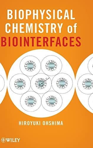 Ohshima, Hiroyuki Biophysical Chemistry of Biointerfaces