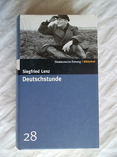 Lenz, Siegfried Deutschstunde. SZ-Bibliothek Band 28 (Süddeutsche Zeitung Bibliothek)