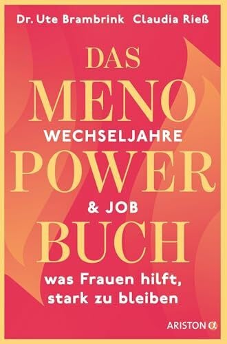 Rieß, Claudia Das Menopower-Buch: Wechseljahre & Job – was Frauen hilft, stark zu bleiben - Mit praktischen Tipps und Strategien für den Berufsalltag