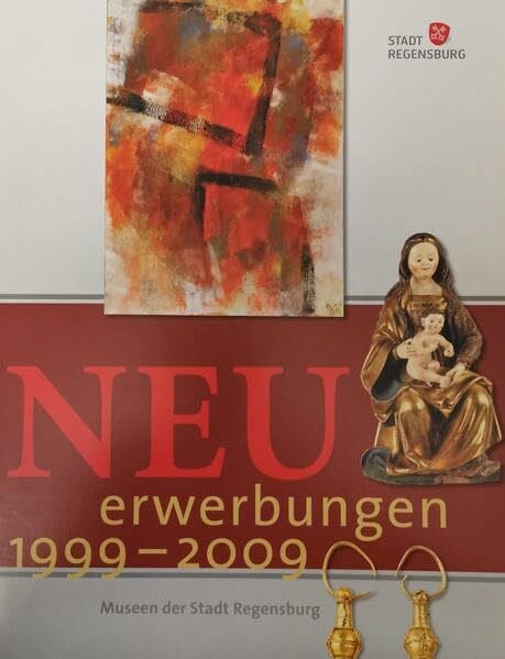 Stadt Regensburg, Museen Neuerwerbungen 1999-2009