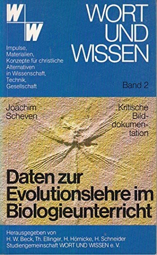 Scheven, Joachim Daten zur Evolutionslehre im Biologieunterricht (Wort und Wissen)