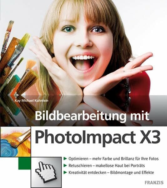 Kuhnlein, Kay M Bildbearbeitung mit PhotoImpact X3