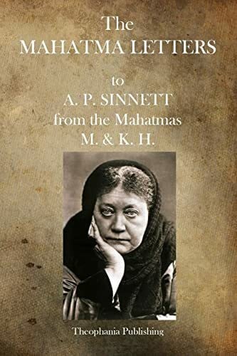M. & K.H. The Mahatma Letters: to A.P. Sinnett