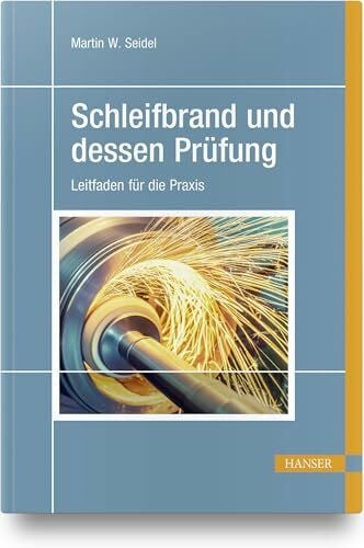 Seidel, Martin W. Schleifbrand und dessen Prüfung: Leitfaden für die Praxis