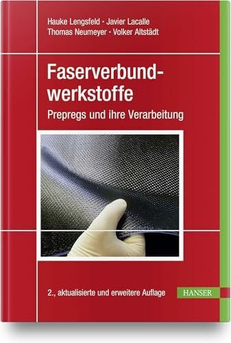 Neumeyer, Thomas Faserverbundwerkstoffe: Prepregs und ihre Verarbeitung