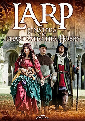 Dahm, Ina LARP - Einstieg in ein phantastisches Hobby