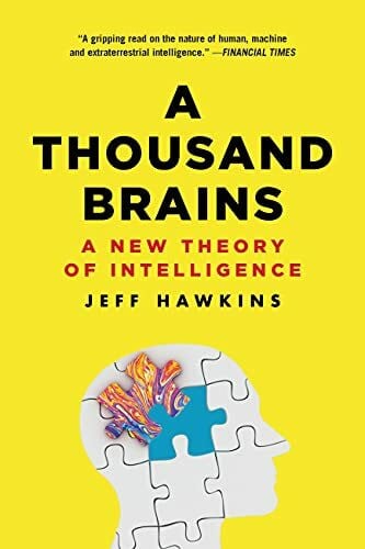 Hawkins, Jeff A Thousand Brains: A New Theory of Intelligence