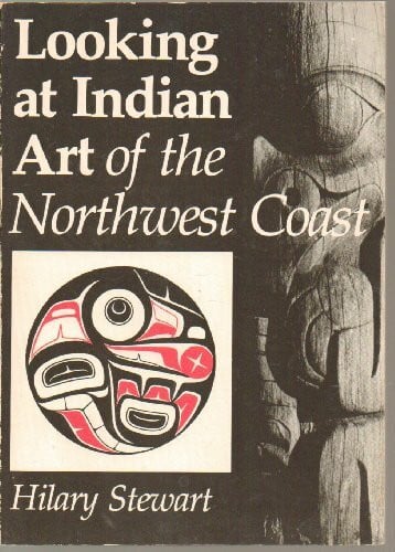 Stewart, Hilary Looking at Indian Art of the Northwest Coast