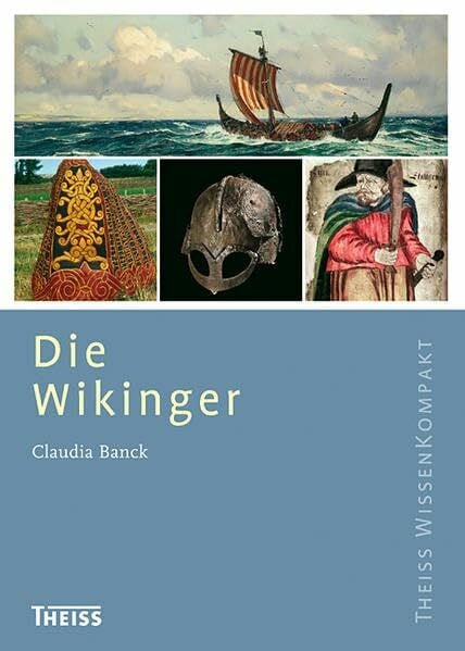 Banck, Claudia Die Wikinger (Theiss WissenKompakt)