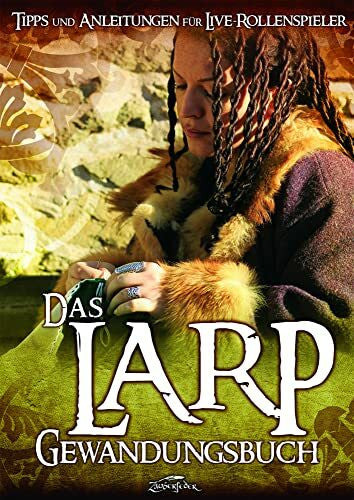 Albrecht, Robert Das Larp-Gewandungsbuch: Tipps und Anleitungen für Live-Rollenspieler
